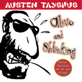 austen tayshus alive and schticking
