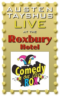 austen tayshus live at the roxbury hotel